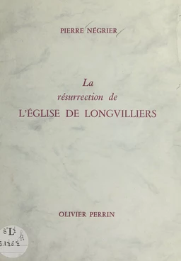 La résurrection de l'église de Longvilliers