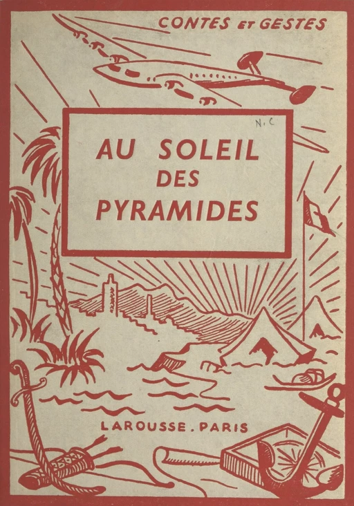 Au soleil des Pyramides - Roger Régis - (Larousse) réédition numérique FeniXX