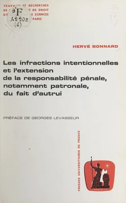 Les infractions intentionnelles et l'extension de la responsabilité pénale, notamment patronale, du fait d'autrui