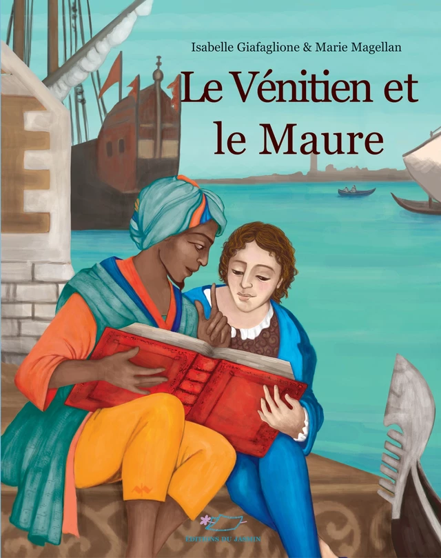 Le Vénitien et le Maure - Isabelle Giafaglione, Marie Magellan - Jasmin