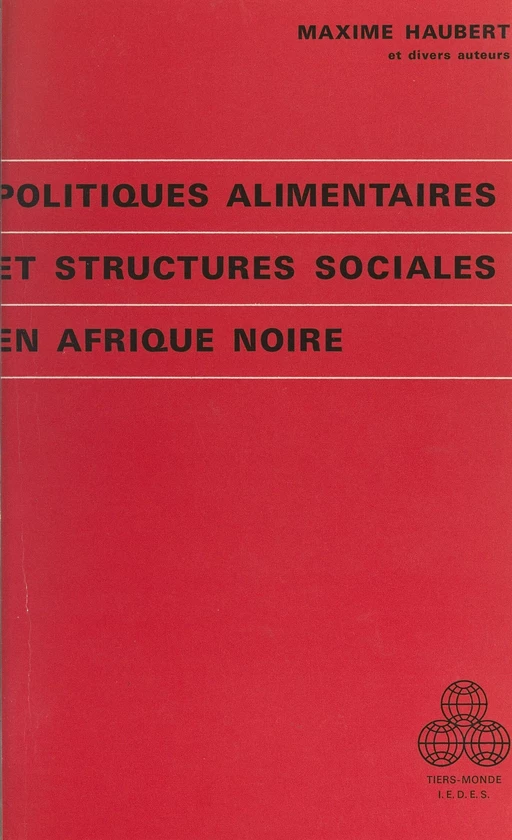 Politiques alimentaires et structures sociales en Afrique noire - Christiane Frelin, Maxime Haubert, Trong Nam Trân Nguyên - (Presses universitaires de France) réédition numérique FeniXX