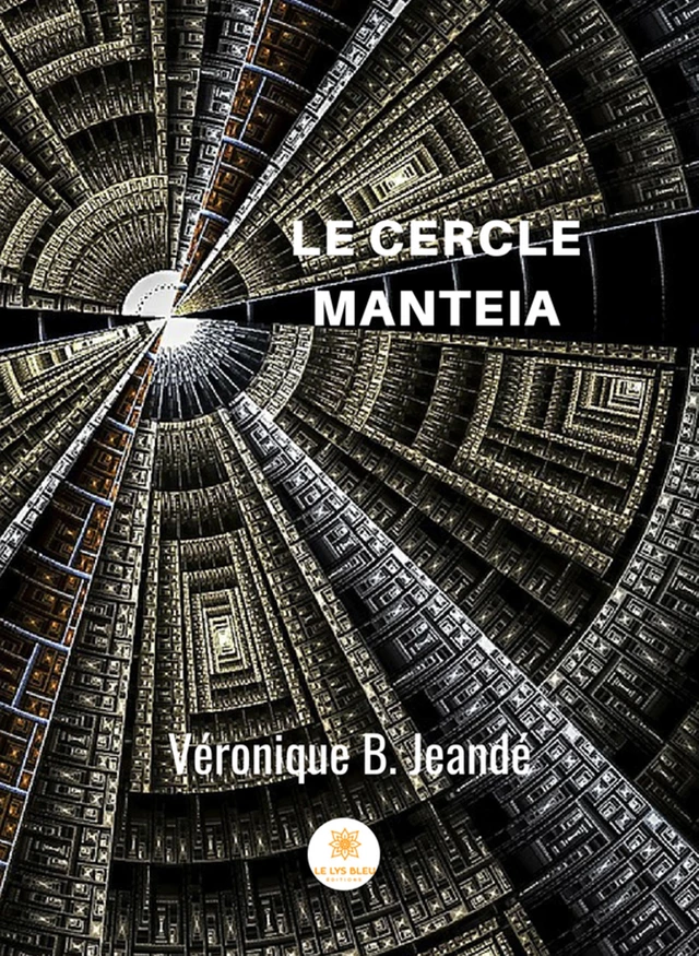 Le cercle Manteia - Véronique B. Jeandé - Le Lys Bleu Éditions