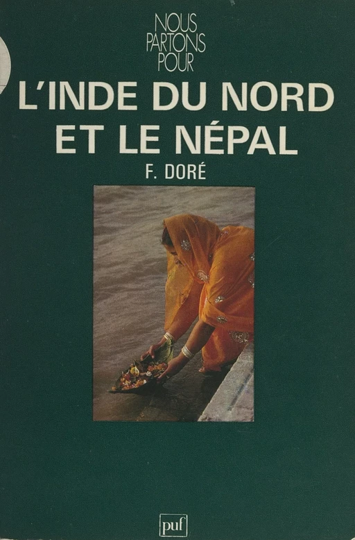 L'Inde du Nord et le Népal - Francis Doré - (Presses universitaires de France) réédition numérique FeniXX