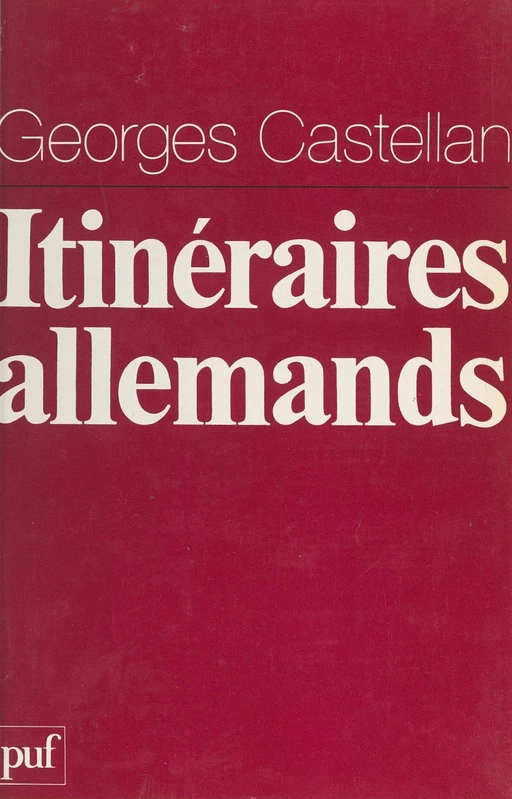 Itinéraires allemands - Georges Castellan - (Presses universitaires de France) réédition numérique FeniXX