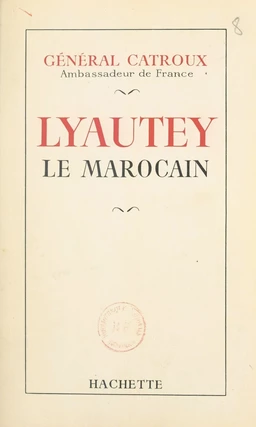 Lyautey le Marocain