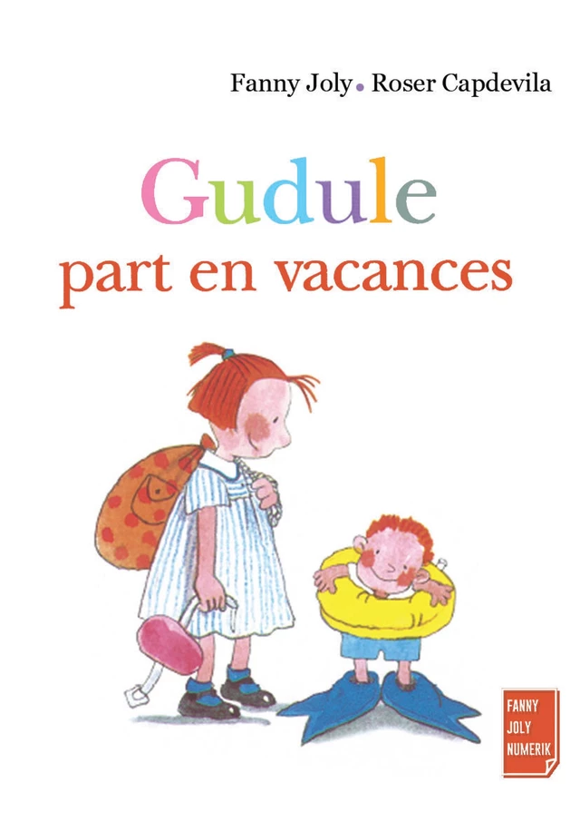 Gudule part en vacances - Fanny Joly - Fanny Joly Numerik