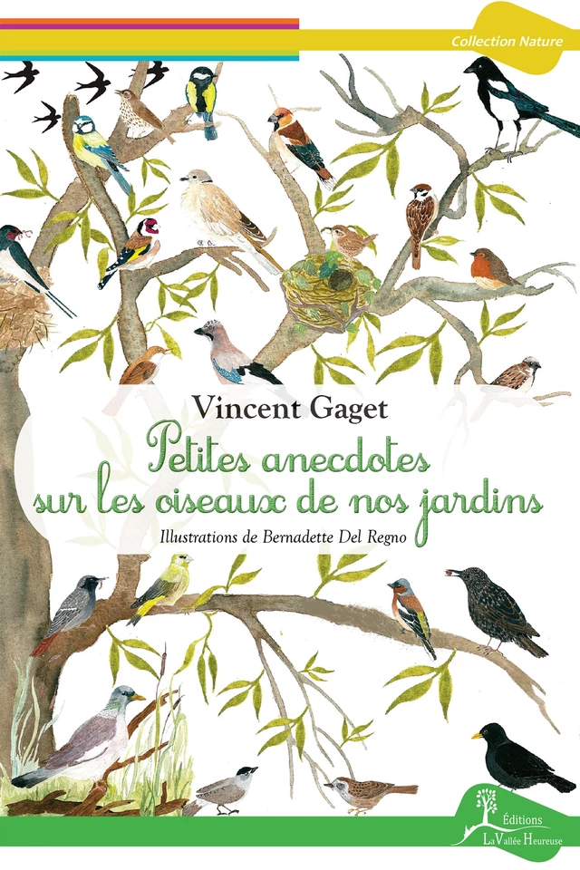 Petites anecdotes sur les oiseaux de nos jardins - Vincent Gaget - Éditions La Vallée Heureuse