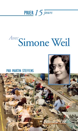 Prier 15 jours avec Simone Weil