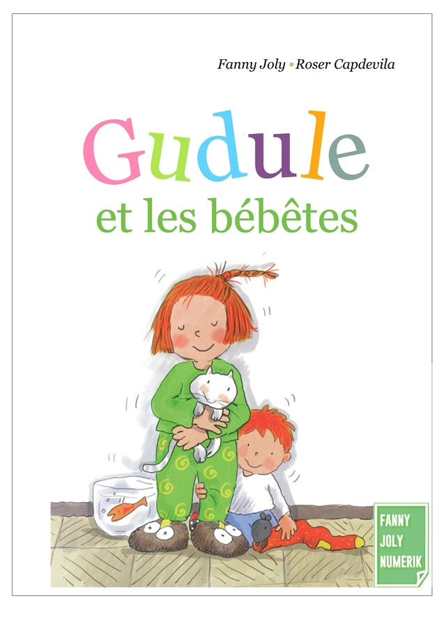 Gudule et les bébêtes - Fanny Joly - Fanny Joly Numerik