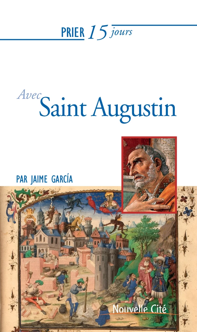 Prier 15 jours avec Saint Augustin - Jaime García - Nouvelle Cité