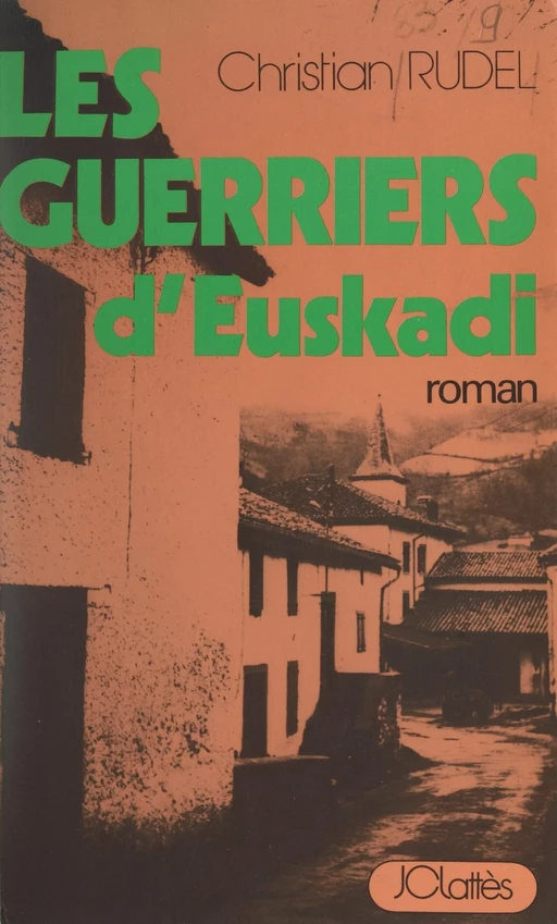 Les guerriers d'Euskadi - Christian Rudel - (JC Lattès) réédition numérique FeniXX