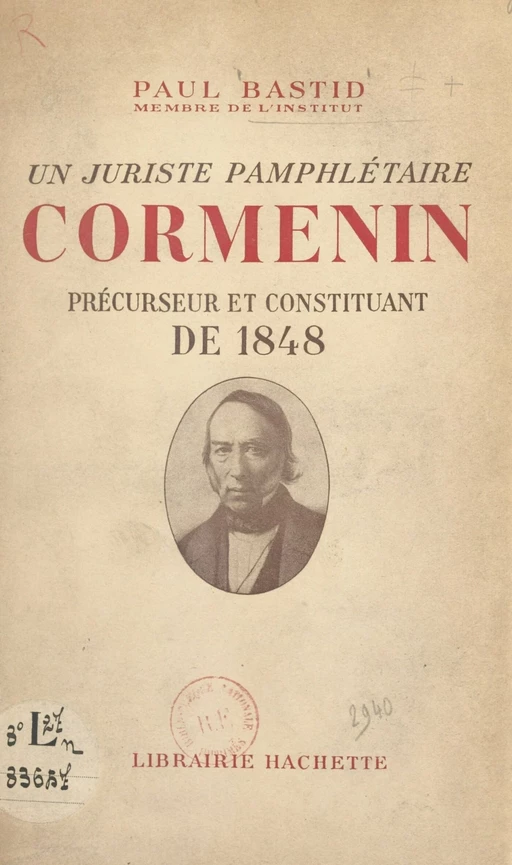 Un juriste pamphlétaire, Cormenin - Suzanne Bastid - (Hachette) réédition numérique FeniXX