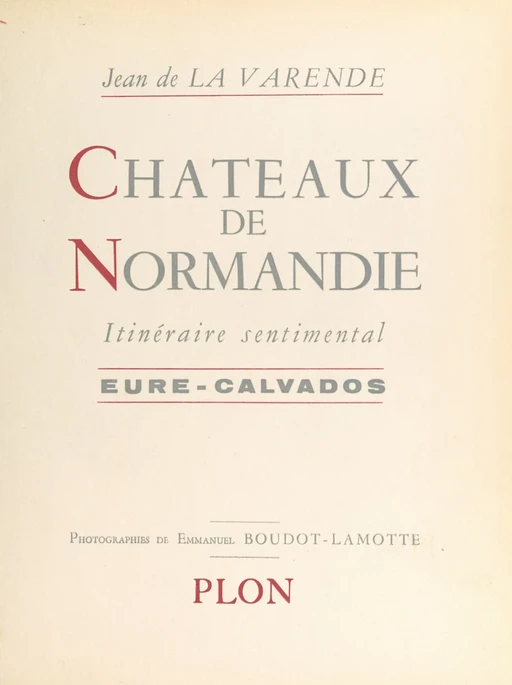 Châteaux de Normandie - Jean de La Varende - (Plon) réédition numérique FeniXX