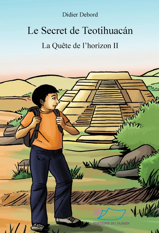 Le secret de Teotihuacán - Didier Debord - Jasmin