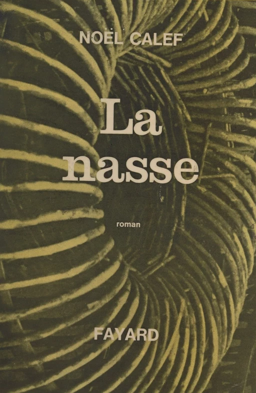 La nasse - Noël Calef - (Fayard) réédition numérique FeniXX