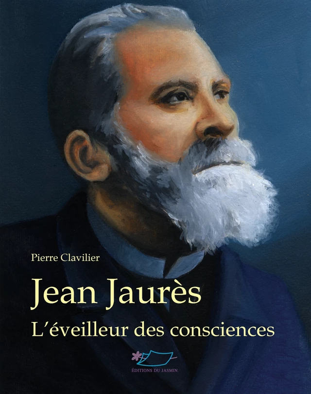 Jean Jaurès - Pierre Clavilier - Jasmin