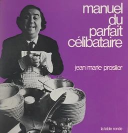 Manuel du parfait célibataire