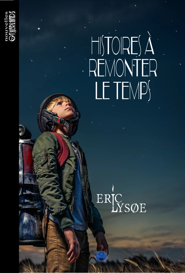 Histoires à remonter le temps - Eric Lysoe - Otherlands