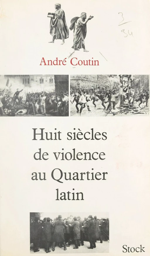 Huit siècles de violence au Quartier latin - André Coutin - (Stock) réédition numérique FeniXX