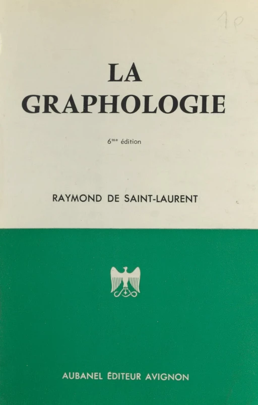 La graphologie - Raymond de Saint-Laurent - (Aubanel) réédition numérique FeniXX