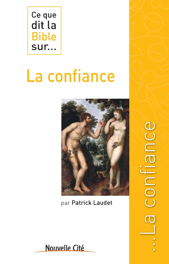 Ce que dit la Bible sur la confiance - Patrick Laudet - Nouvelle Cité