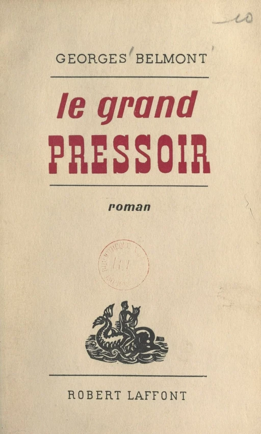 Le grand pressoir - Georges Belmont - (Robert Laffont) réédition numérique FeniXX