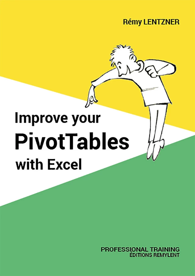 Improve your PivotTables with Excel - Remy Lentzer - Remylent