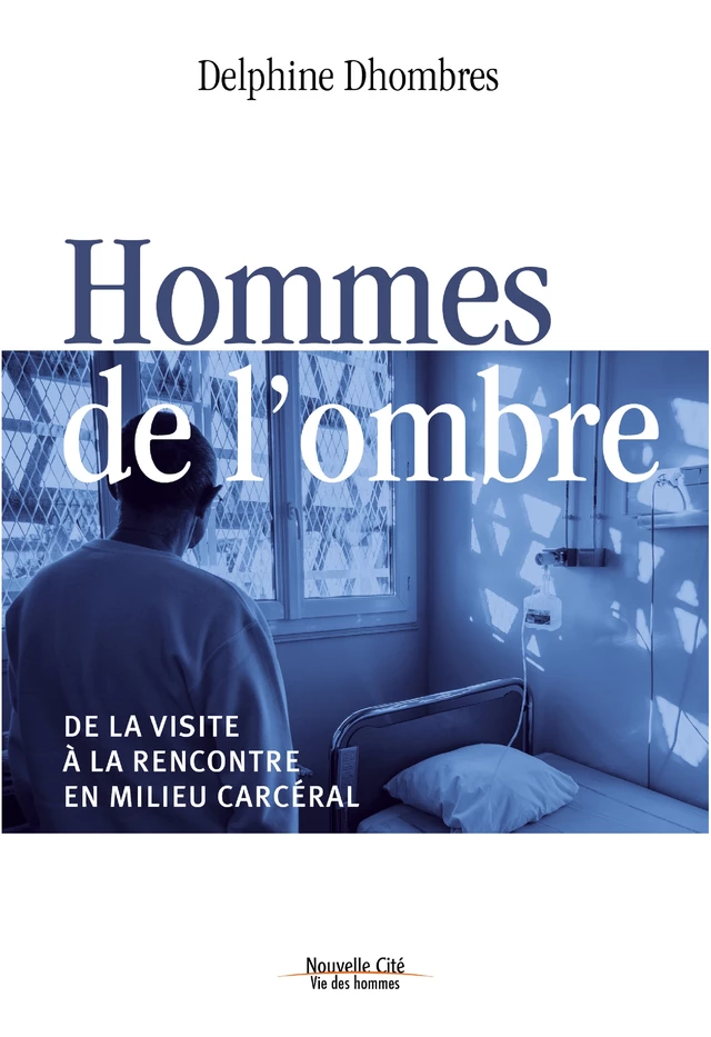 Hommes de l'ombre - Delphine Dhombres - Nouvelle Cité