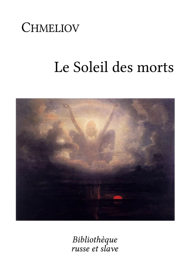 Le Soleil des morts - Ivan Chmeliov - Bibliothèque russe et slave