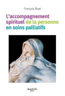 L'accompagnement spirituel de la personne en soins palliatifs