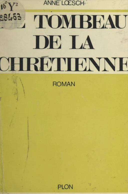 Le tombeau de la chrétienne - Anne Loesch - (Plon) réédition numérique FeniXX