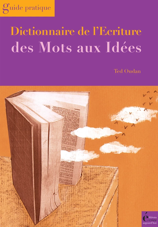 Dictionnaire de l'écriture - Ted Oudan - Écrire Aujourd'hui