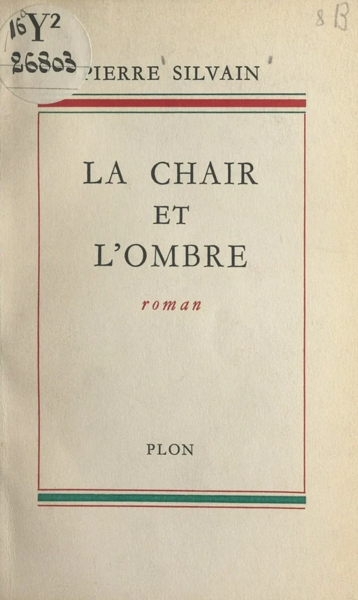 La chair et l'ombre - Pierre Silvain - (Plon) réédition numérique FeniXX