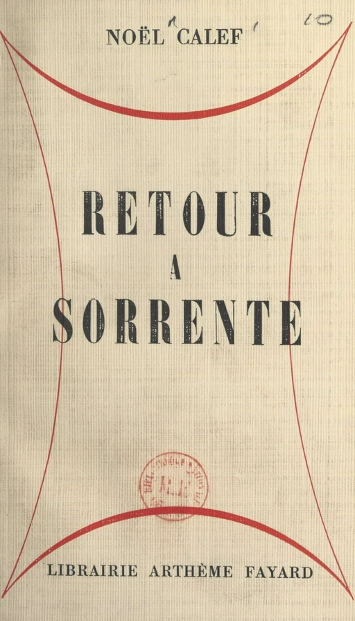 Retour à Sorrente - Noël Calef - (Fayard) réédition numérique FeniXX