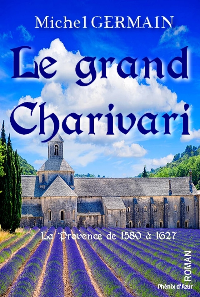 Le grand Charivari - Michel Germain - Phénix d'Azur éditions