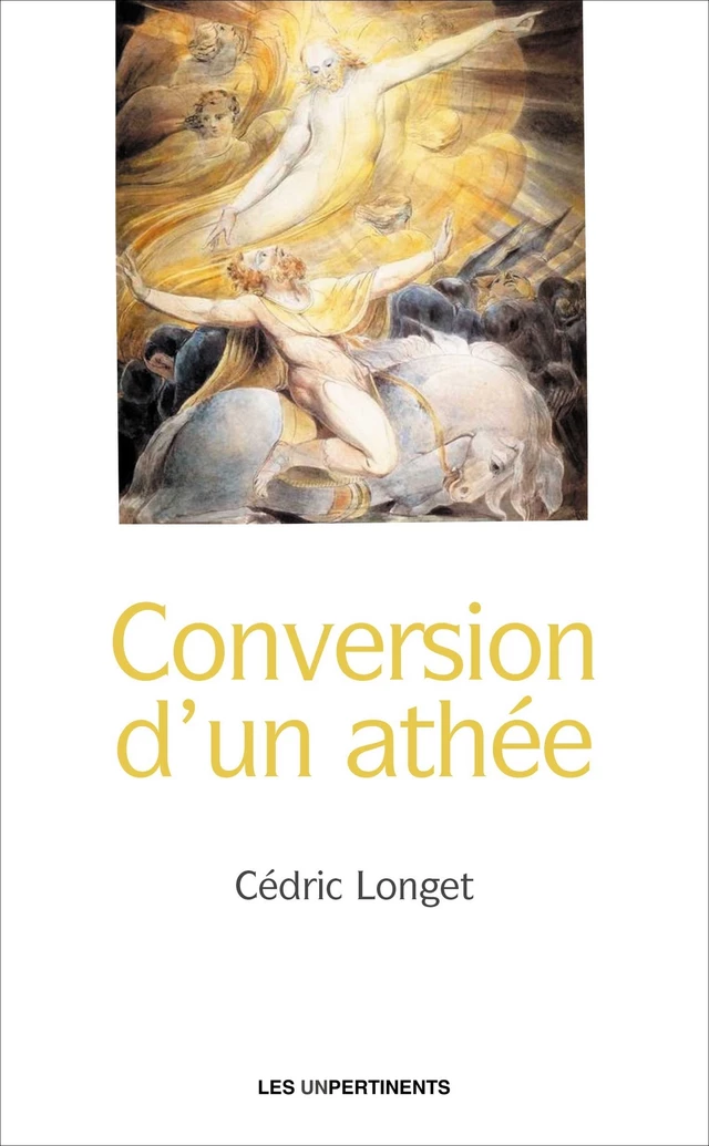 Conversion d'un athée - Cédric Longet - Saint-Léger Editions