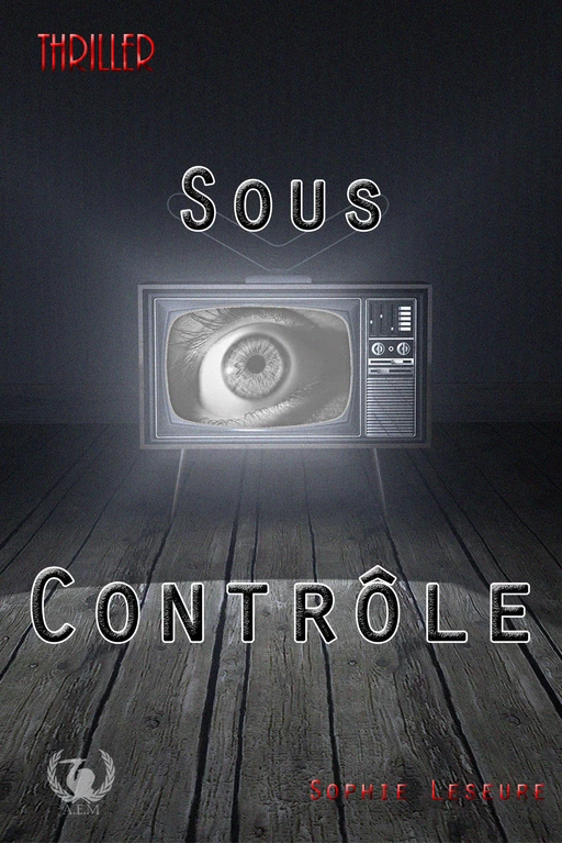 Sous contrôle - Sophie Leseure - Art en Mots Éditions