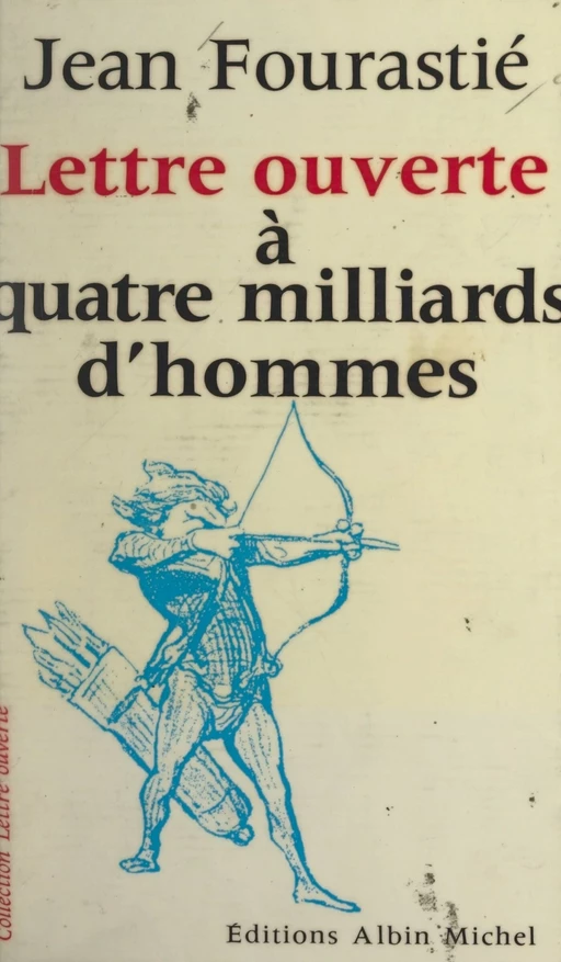 Lettre ouverte à quatre milliards d'hommes - Jean Fourastié - (Albin Michel) réédition numérique FeniXX