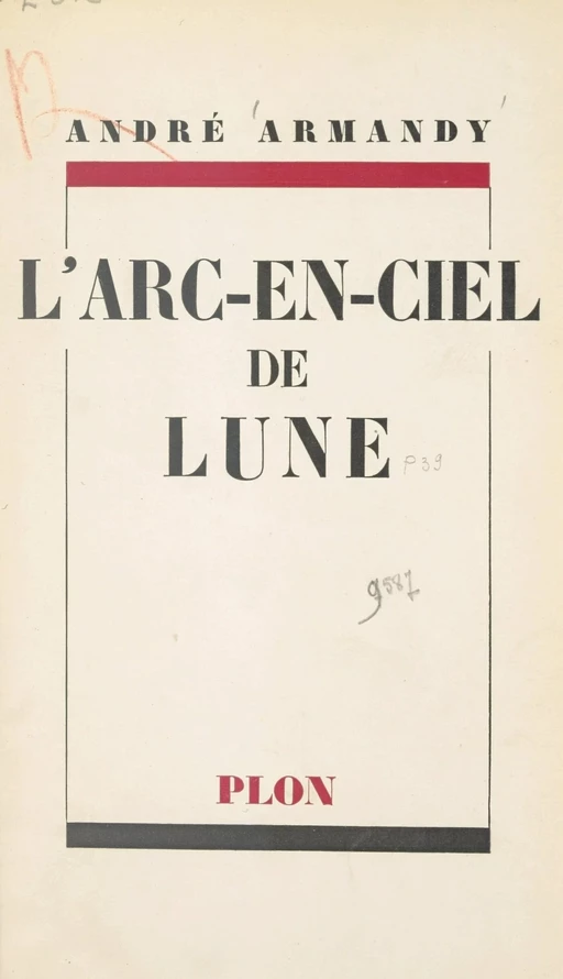 L'arc-en-ciel de lune - André Armandy - (Plon) réédition numérique FeniXX