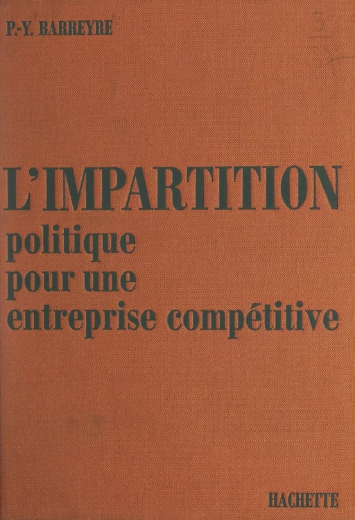 L'impartition, politique pour une entreprise compétitive - Pierre-Yves Barreyre - (Hachette) réédition numérique FeniXX