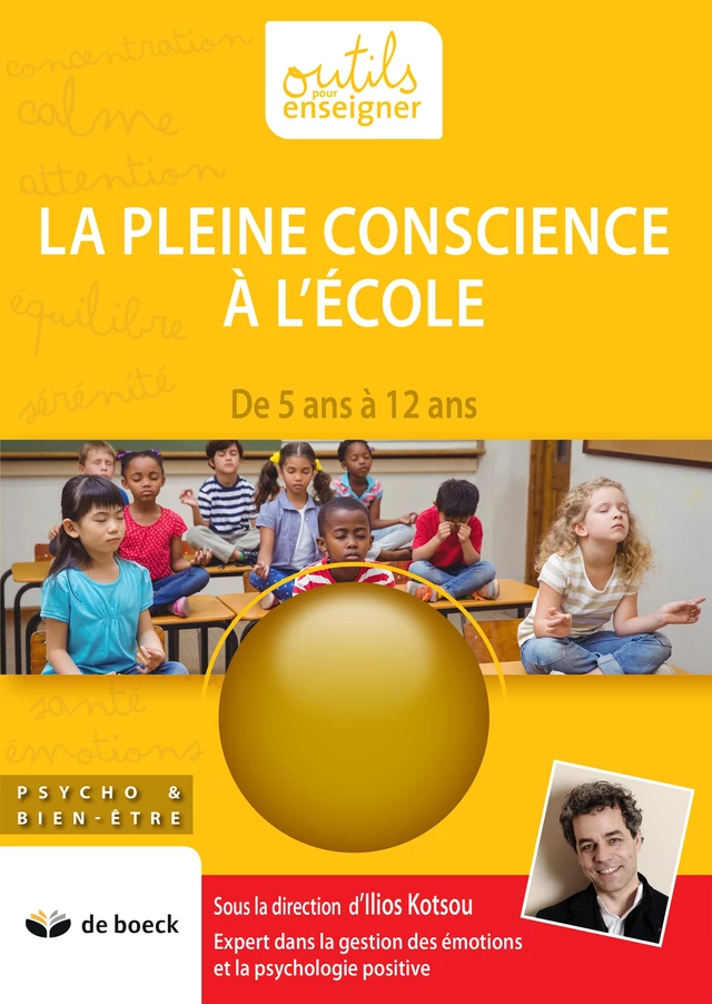 La pleine conscience à l'école - Ilios KOTSOU - De Boeck (Pédagogie et Formation)