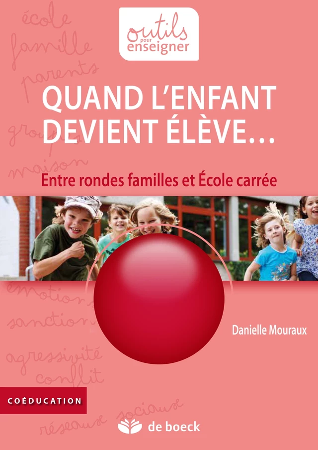 Quand l'enfant devient élève… - Danielle Mouraux - De Boeck (Pédagogie et Formation)