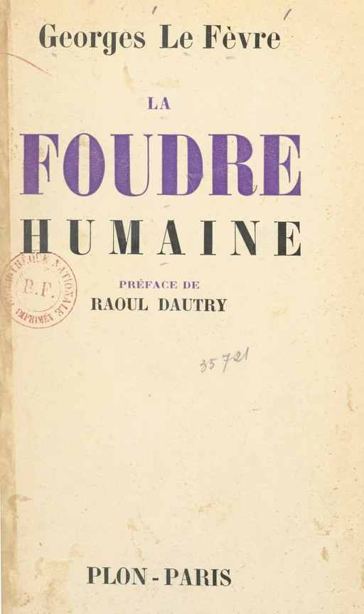 La foudre humaine - Raoul Dautry, Georges Le Fèvre - (Plon) réédition numérique FeniXX