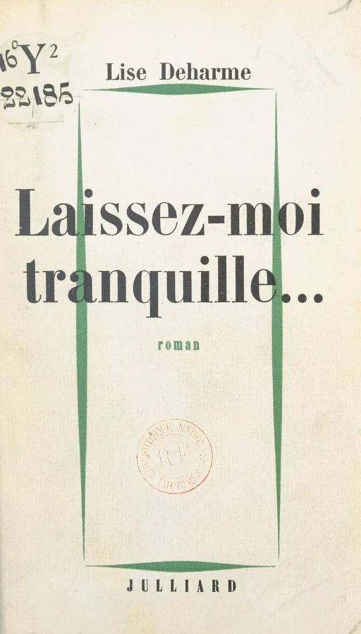 Laissez-moi tranquille... - Lise Deharme - (Julliard) réédition numérique FeniXX