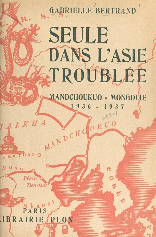 Seule dans l'Asie troublée - Gabrielle Bertrand - (Plon) réédition numérique FeniXX