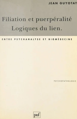 Filiation et puerpéralité, logiques du lien