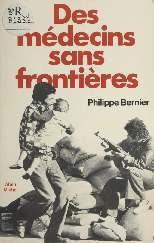 Des médecins sans frontières - Philippe Bernier - (Albin Michel) réédition numérique FeniXX