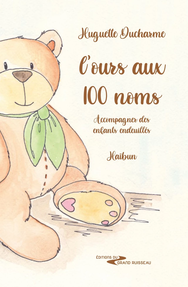 L'ours aux 100 noms - Huguette Ducharme - Diane Descôteaux