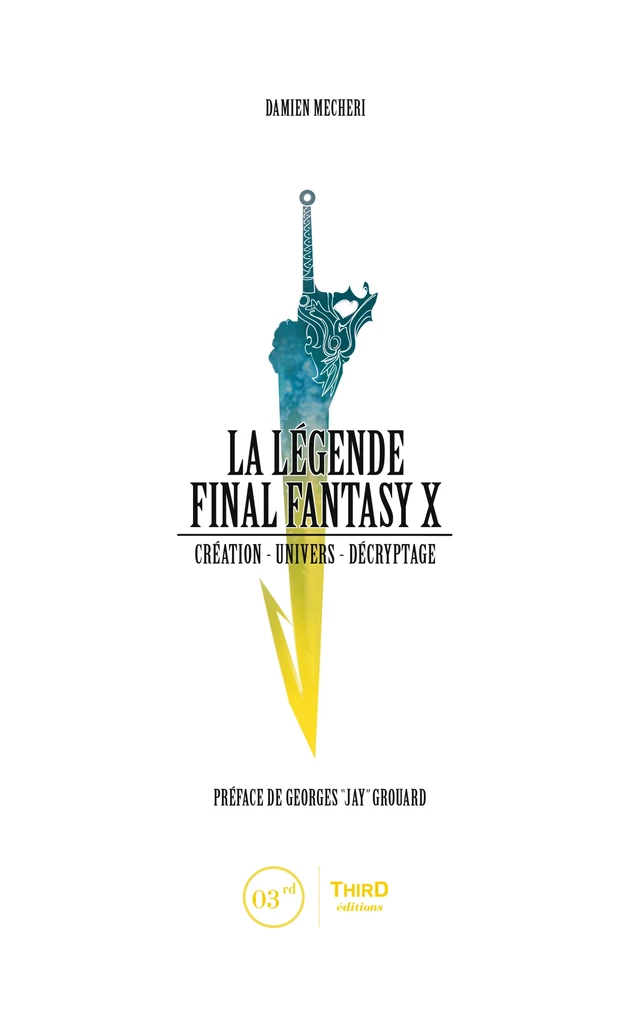 La Légende Final Fantasy X - Damien Mecheri - Third Editions