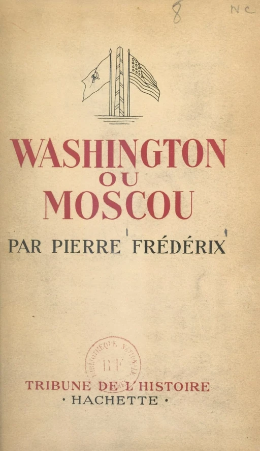 Washington ou Moscou - Pierre Frédérix - (Hachette) réédition numérique FeniXX